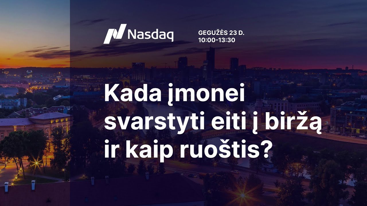 Kada įmonei svarstyti eiti į biržą ir kaip ruo&scaron;tis?
