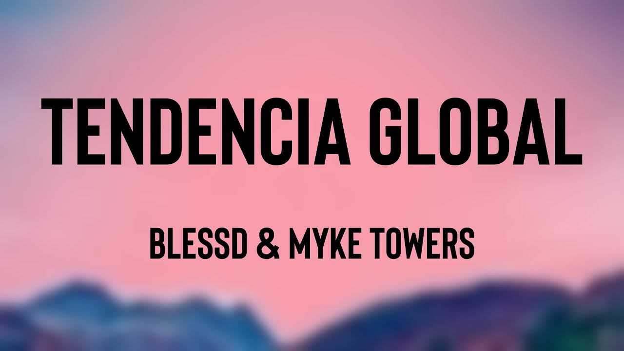 Tendencia Global - Blessd & Myke Towers (Lyrics) 💬