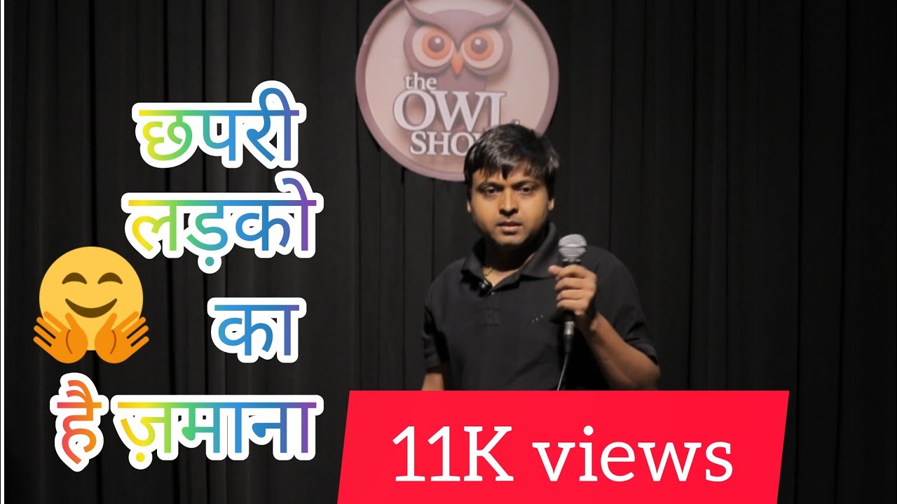 CHHAPARI LADKO KA HAI ZAMANA | STAND-UP-COMEDY | BY RUPENDRA THAKUR | THE OWL SHOW