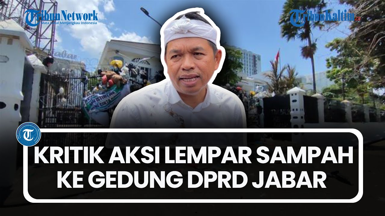 Dedi Mulyadi Kritik Aksi Lempar Sampah ke Gedung DPRD Jabar