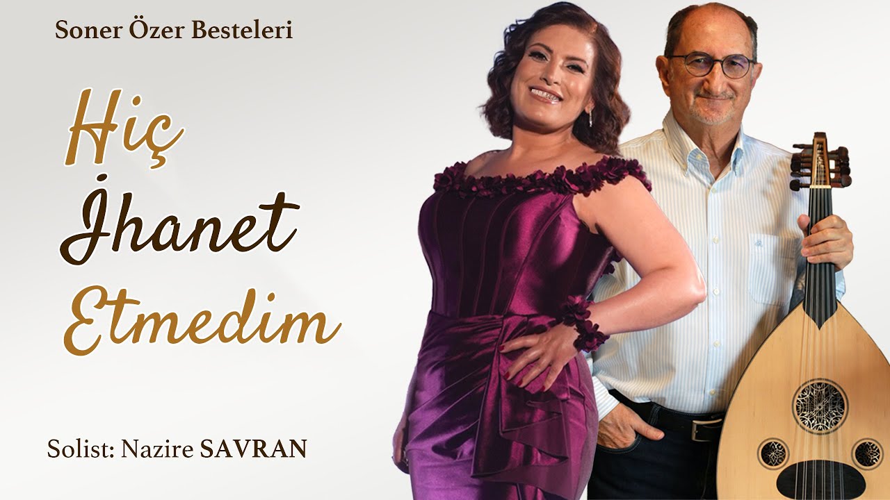 Hiç İhanet Etmedim - Nazire Savran