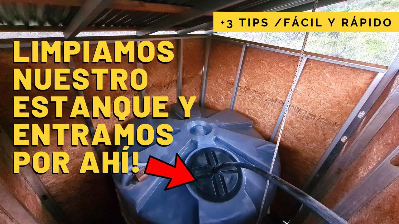 Como LIMPAR Tanque ó ESTANQUE de AGUA potable 💦 3000 LITROS - PROYECTO SUSTENTABLE ÑAMKU