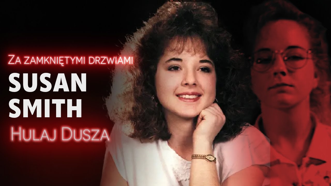 Za zamkniętymi drzwiami / Susan Smith - najgorsza matka Ameryki / HULAJ DUSZA HISTORIE KRYMINALNE