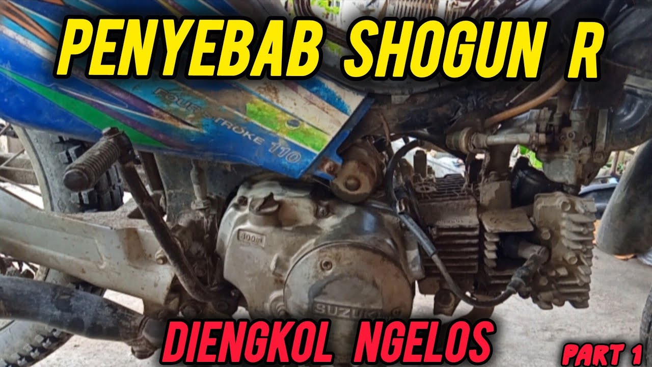Part 1 | Penyebab dan Cara mengatasi engkolan motor Shogun R ngelos