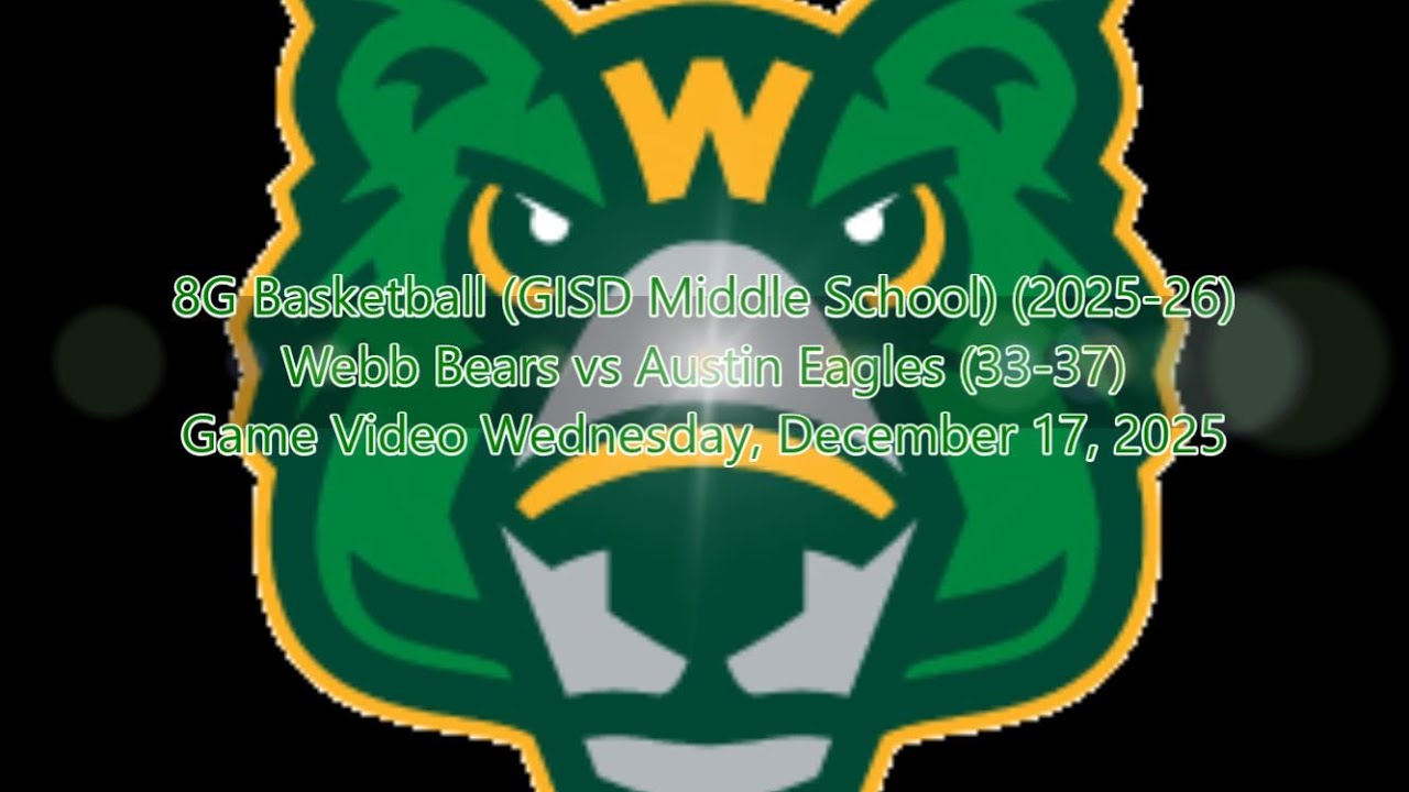 GM3 Webb Bears vs Austin Eagles (33-37) (2025-12-17)