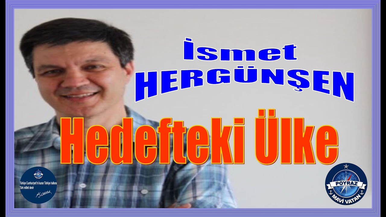 Hedefteki Ülke - İsmet HERGÜNŞEN