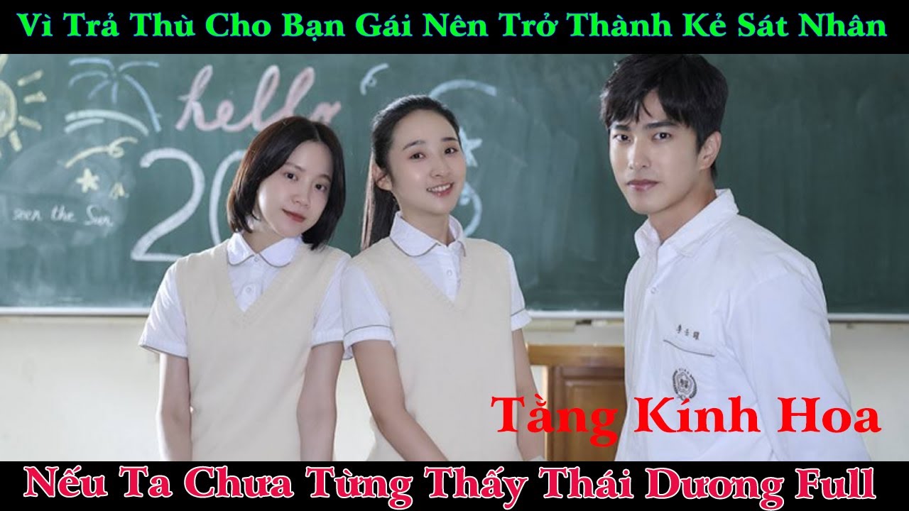 Review Phim:Nếu Ta Chưa Từng Thấy Thái Dương Full - Vì trả thù cho bạn gái nên trở thành kẻ sát nhân