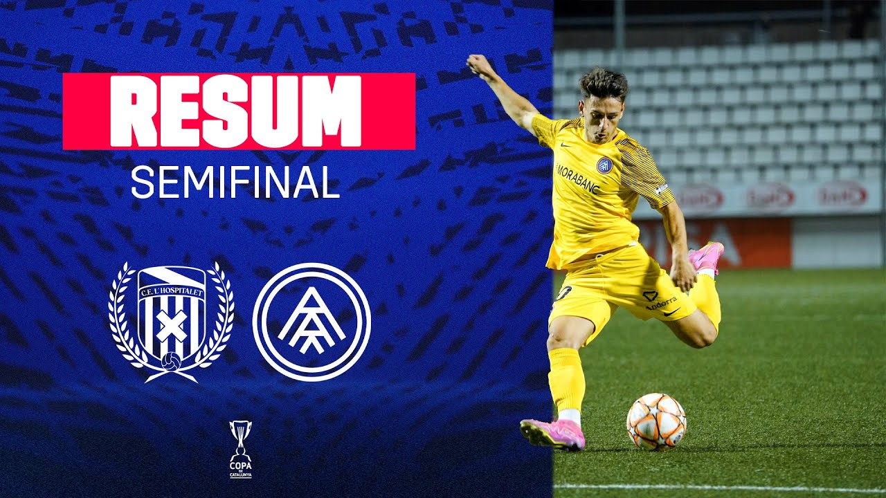 Resum CE L'Hospitalet - FC Andorra | Semifinal Copa Catalunya 23/24