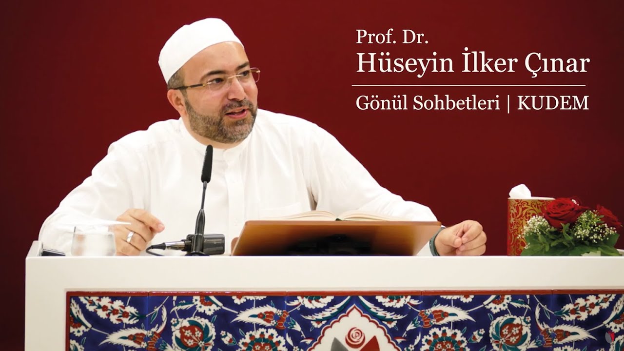 Prof. Dr. Hüseyin İlker Çınar - KUDEM | Gönül Sohbetleri