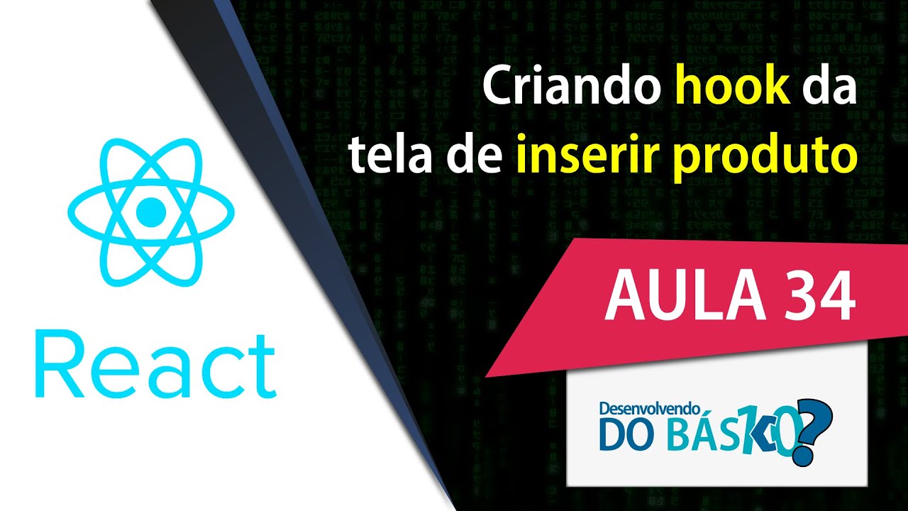 #react [Aula 34] - Criando hook da tela de inserir produto