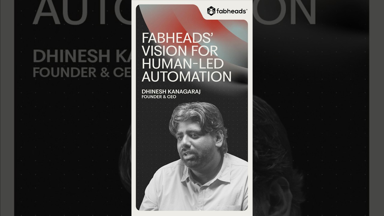 Fabheads&rsquo; Vision for Human-Led Automation