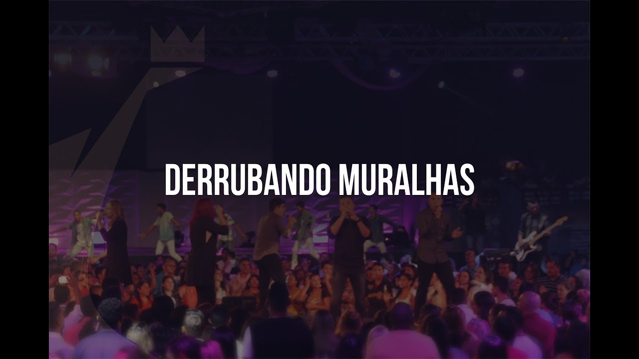 Derrubando Muralhas | DVD Pra Tua Gl&oacute;ria Ao Vivo