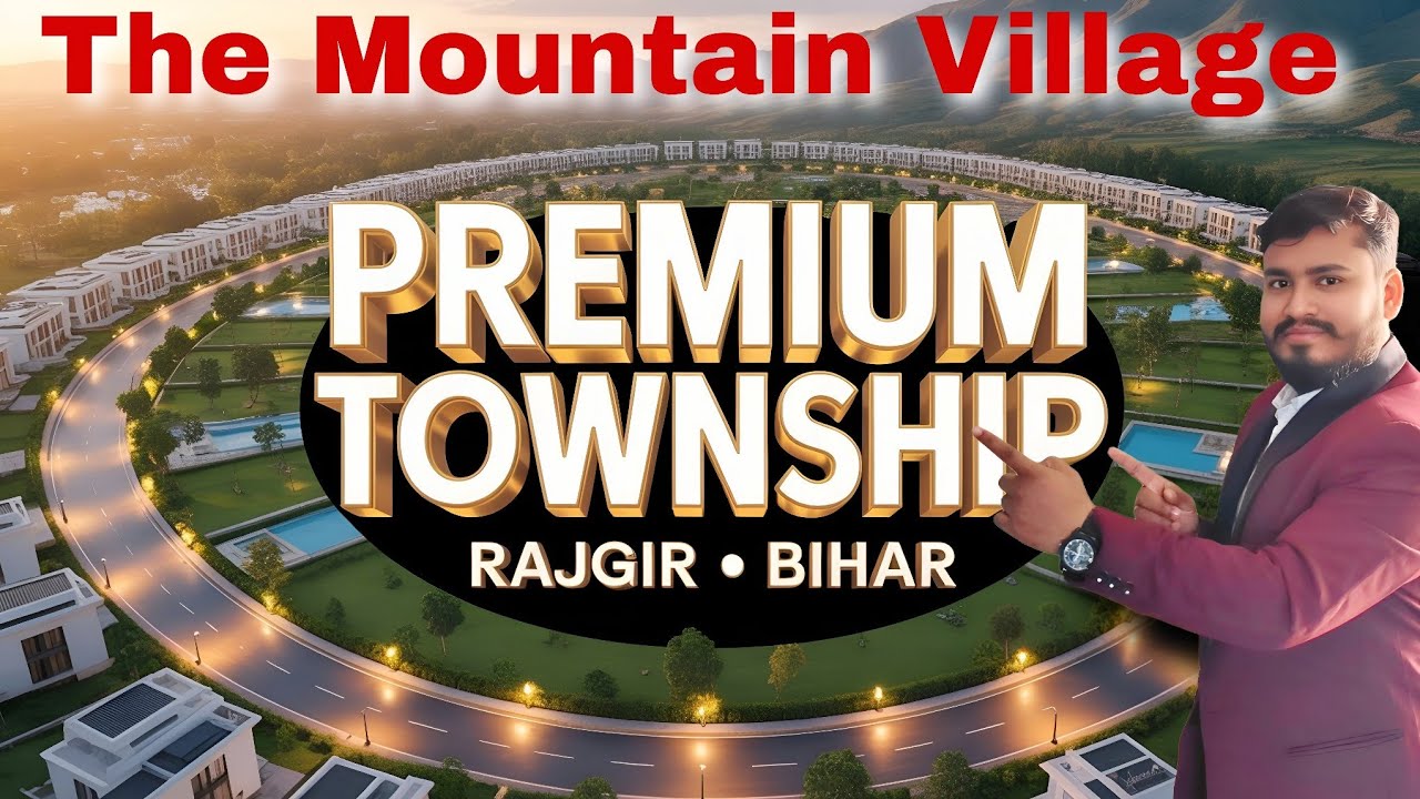 Premium Township Project in Rajgir | The Mountain Village Dharmpura | Investment Plots in Rajgir