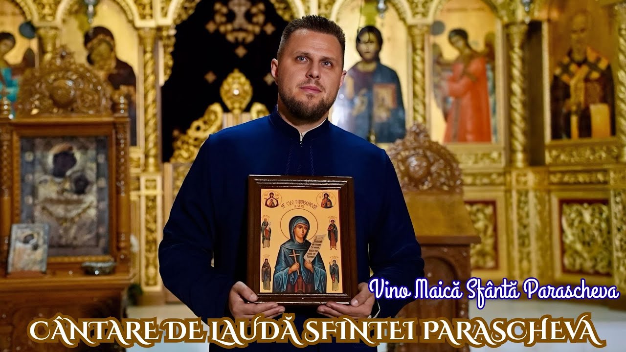 CÂNTARE DE LAUDĂ SFINTEI PARASCHEVA | VINO MAICĂ SFÂNTĂ PARASCHEVA - Diac. Florin Fișcuci (Video 4K)