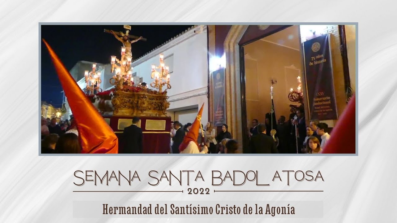 SEMANA SANTA BADOLATOSA 2022 | VIERNES SANTO | HERMANDAD DEL SANTISIMO CRISTO DE LA AGONÍA