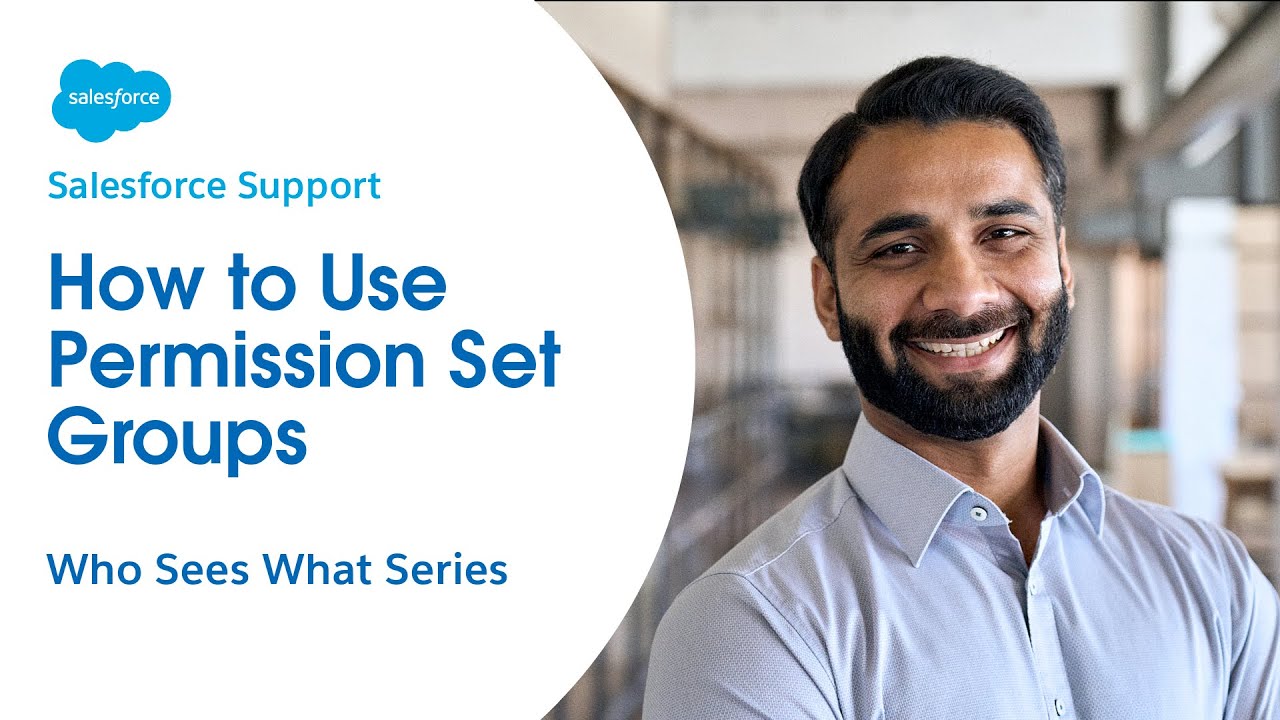 How to Use Permission Set Groups | Salesforce Who Sees What Ch. 4