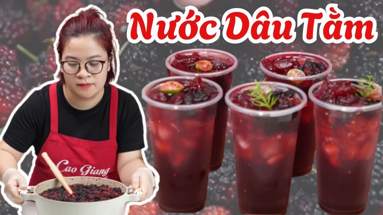 Công thức làm nước dâu tằm ngon tuyệt vời cho mùa hè | Cao Giang