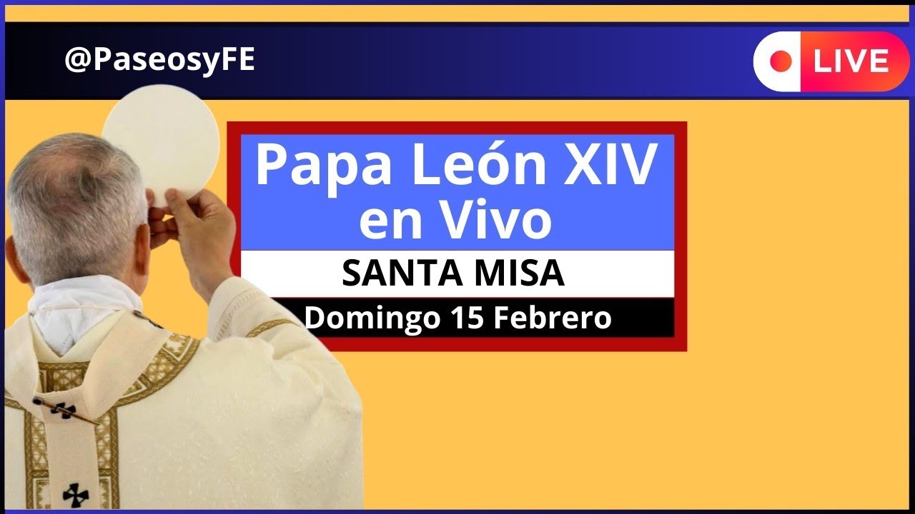MISA en Vivo Papa LEÓN XIV 😇 Domingo 15 de Febrero 2026 🙏🏻 PaseosyFE 💕