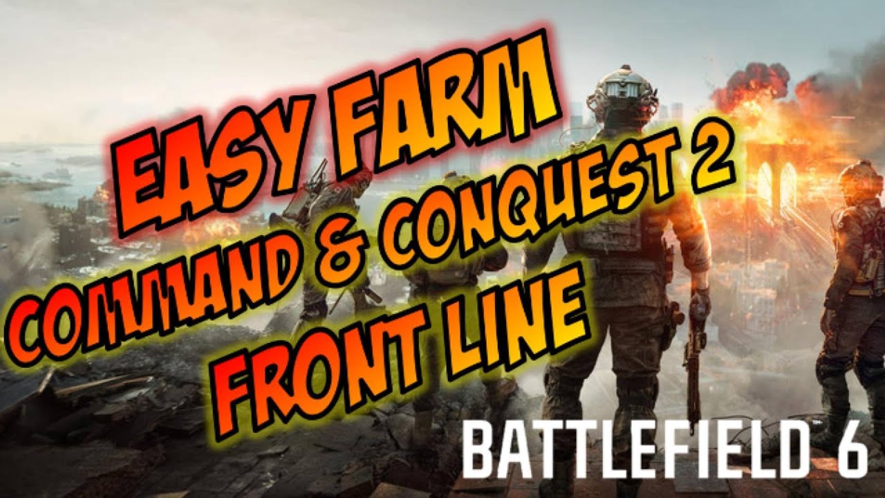 (PATCHED 11/11/2025) Battlefield 6 - EASY FARM Command and Conquest 2 & Front Line captures