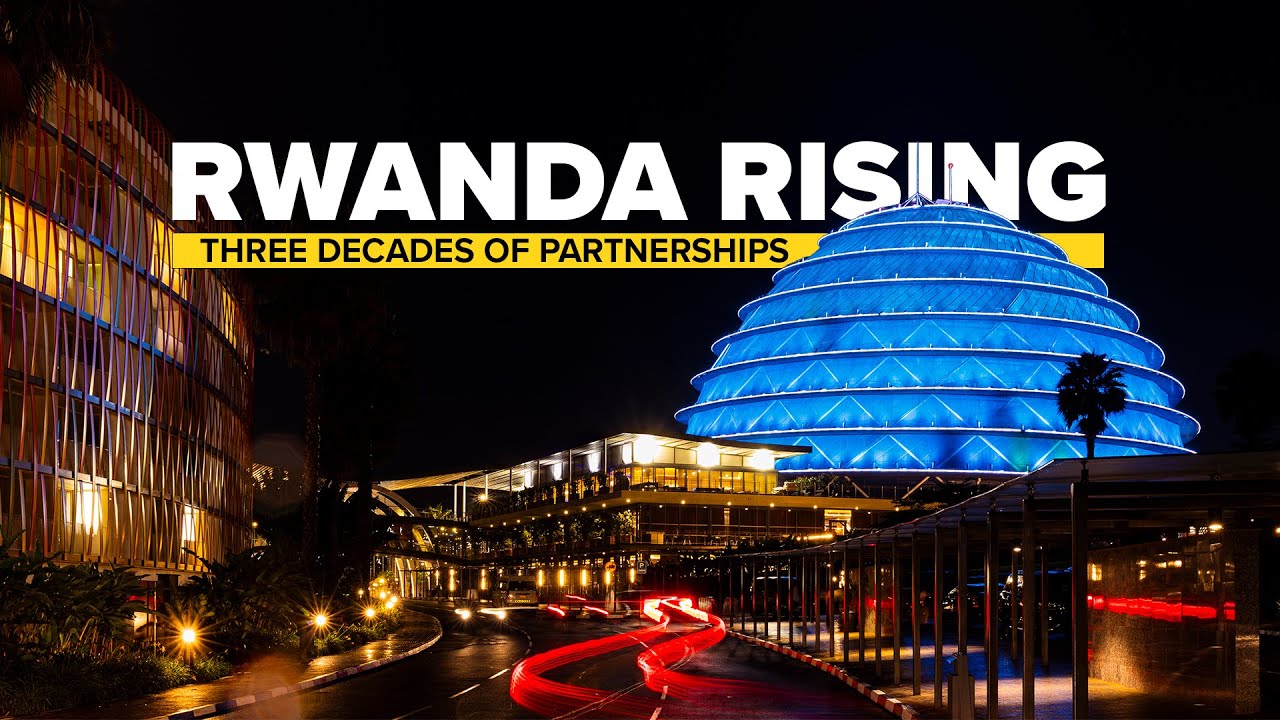 Rwanda Rising Documentary - UNDP Rwanda's Development journey with the government of Rwanda