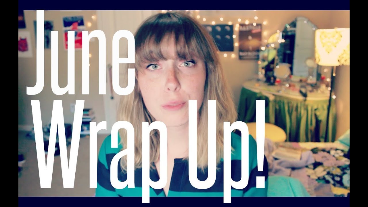June Wrap Up!