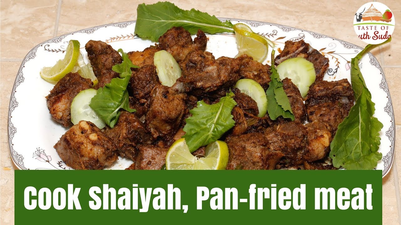 Cook Shaiyah, Pan-fried meat || South Sudan Food