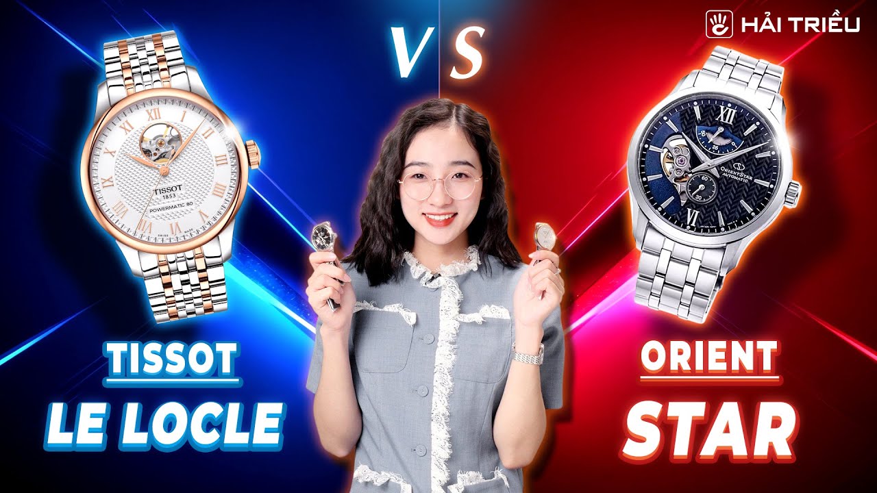 Nên mua đồng hồ Tissot Le Locle hay Orient Star trong tầm giá 20 triệu?