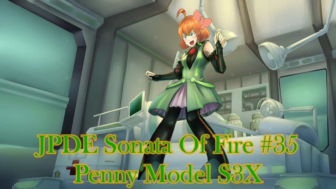 JPDE Sonata Of Fire #35 Penny Model S3X
