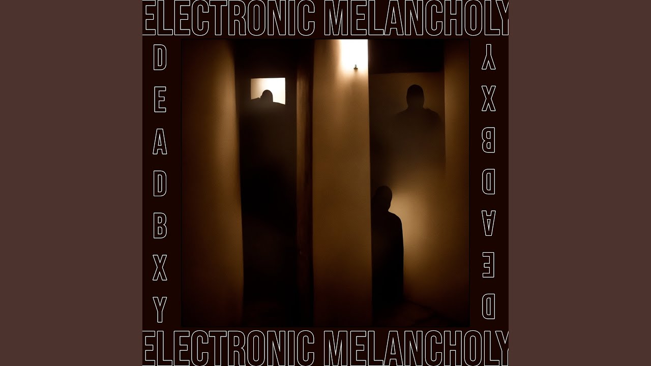 Electronic Melancholy