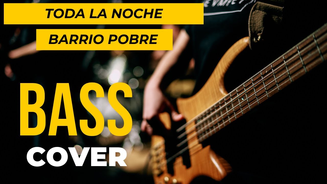 Bass Cover  Toda La Noche Barrio Pobre