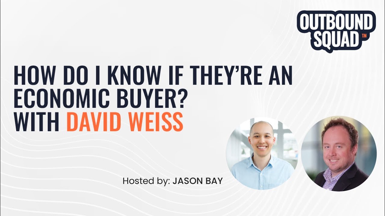 How do I know if they're an economic buyer? with David Weiss