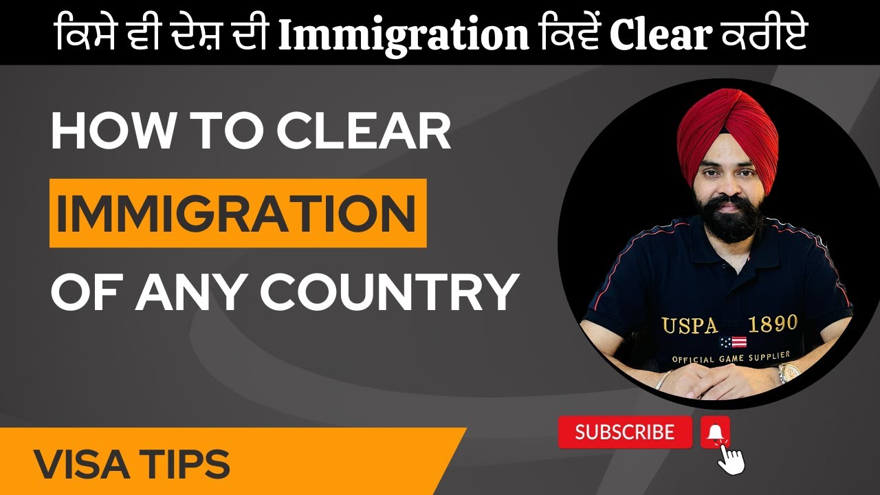 How to Clear Immigration of Any Country | ਕਿਸੇ ਵੀ ਦੇਸ਼ ਦੀ Immigration ਕਿਵੇਂ Clear ਕਰੀਏ