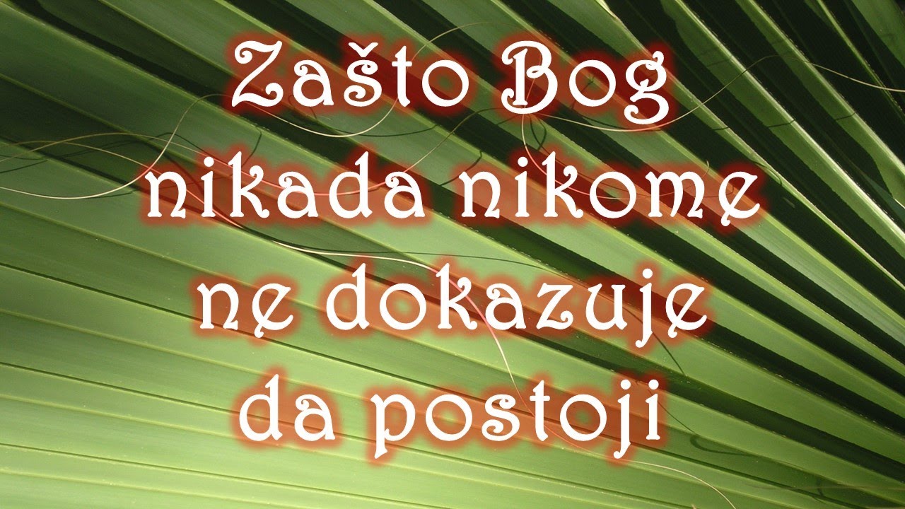 Za&scaron;to Bog nikada nikome ne dokazuje da postoji