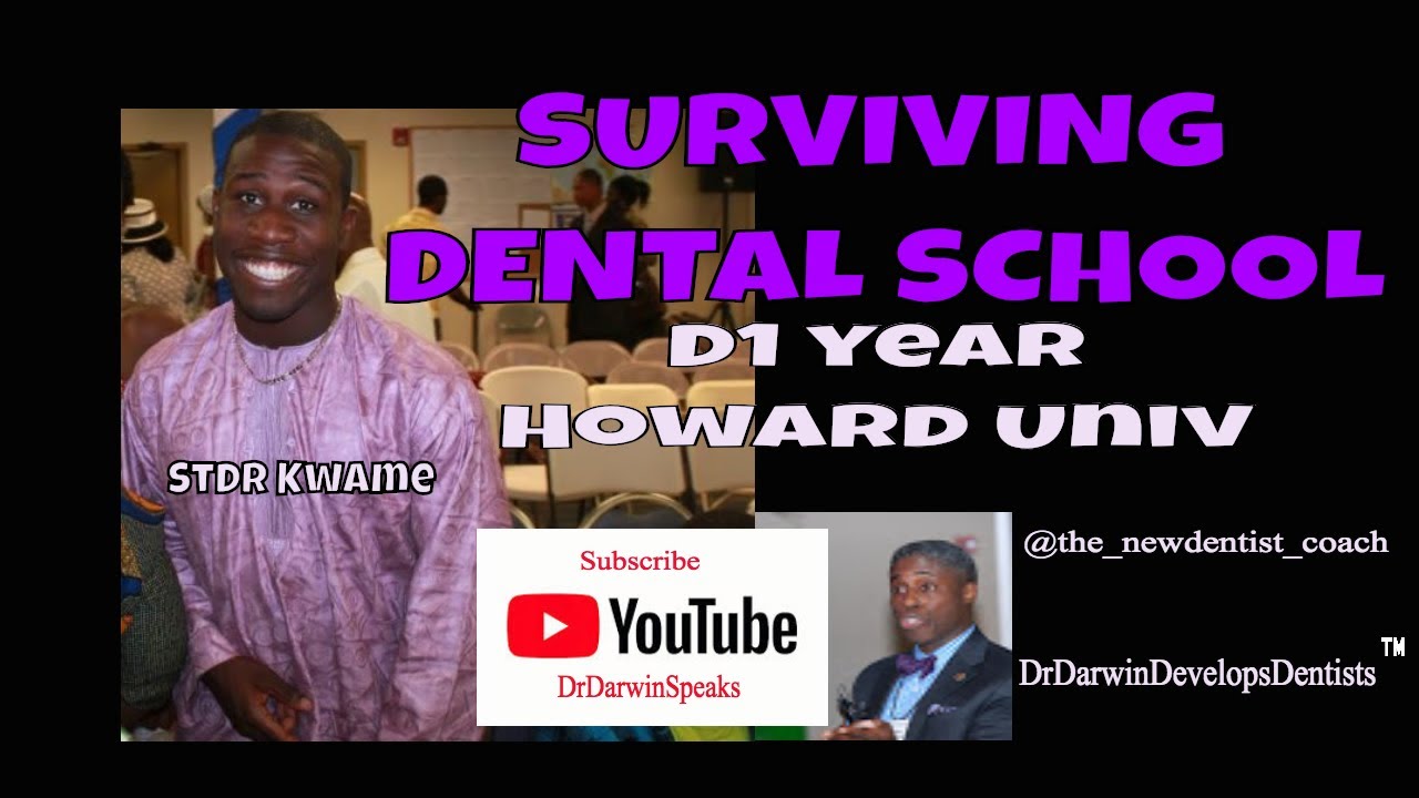 Surviving Dental School D1 Year at Howard Univ | New Dentist Coach Dr Darwin Hayes DDS