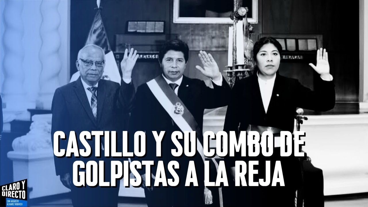 Castillo y su combo de golpistas a la reja | Claro y Directo con Augusto Alvarez Rodrich