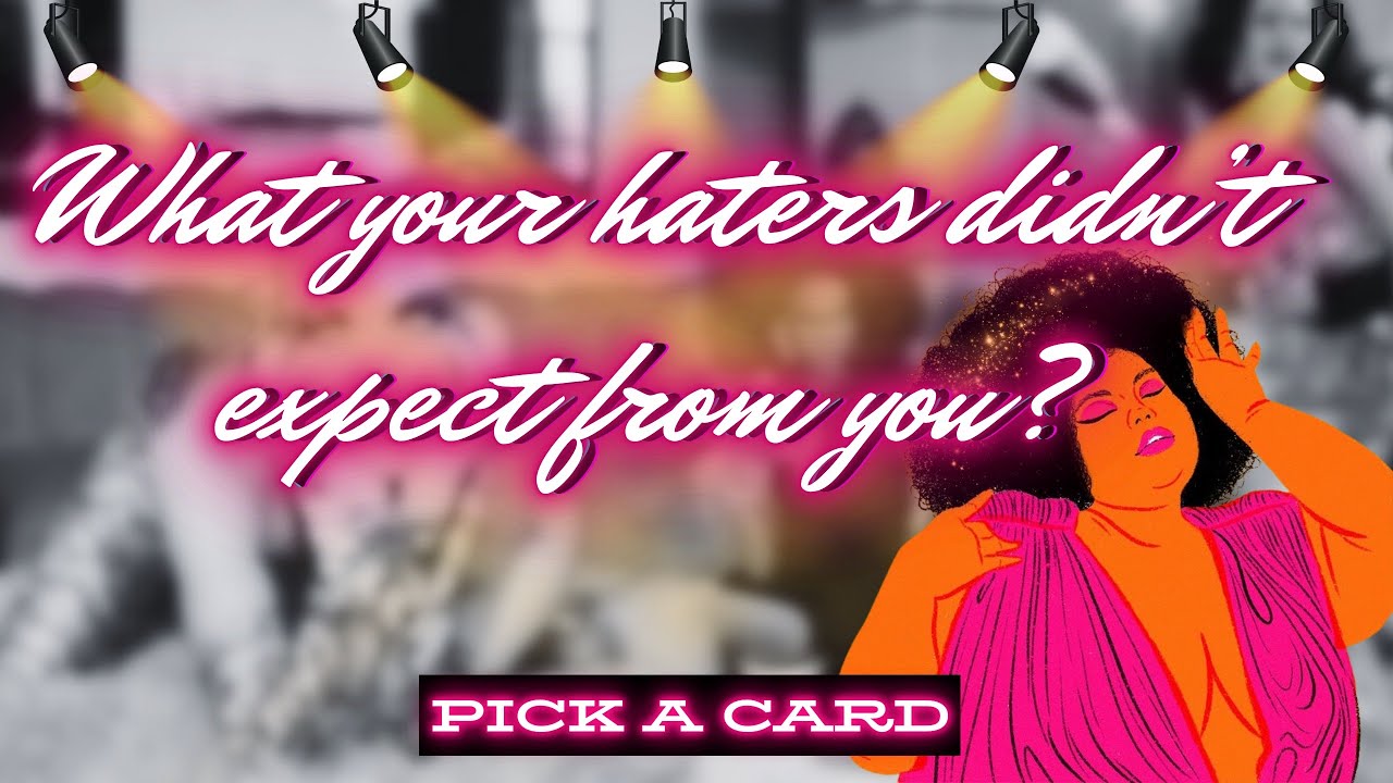 PICK A CARD! 📬 WHAT YOUR HATERS *DIDN’T EXPECT FROM YOU? 🤷🏽‍♀️😂😍😡😤😎🙃