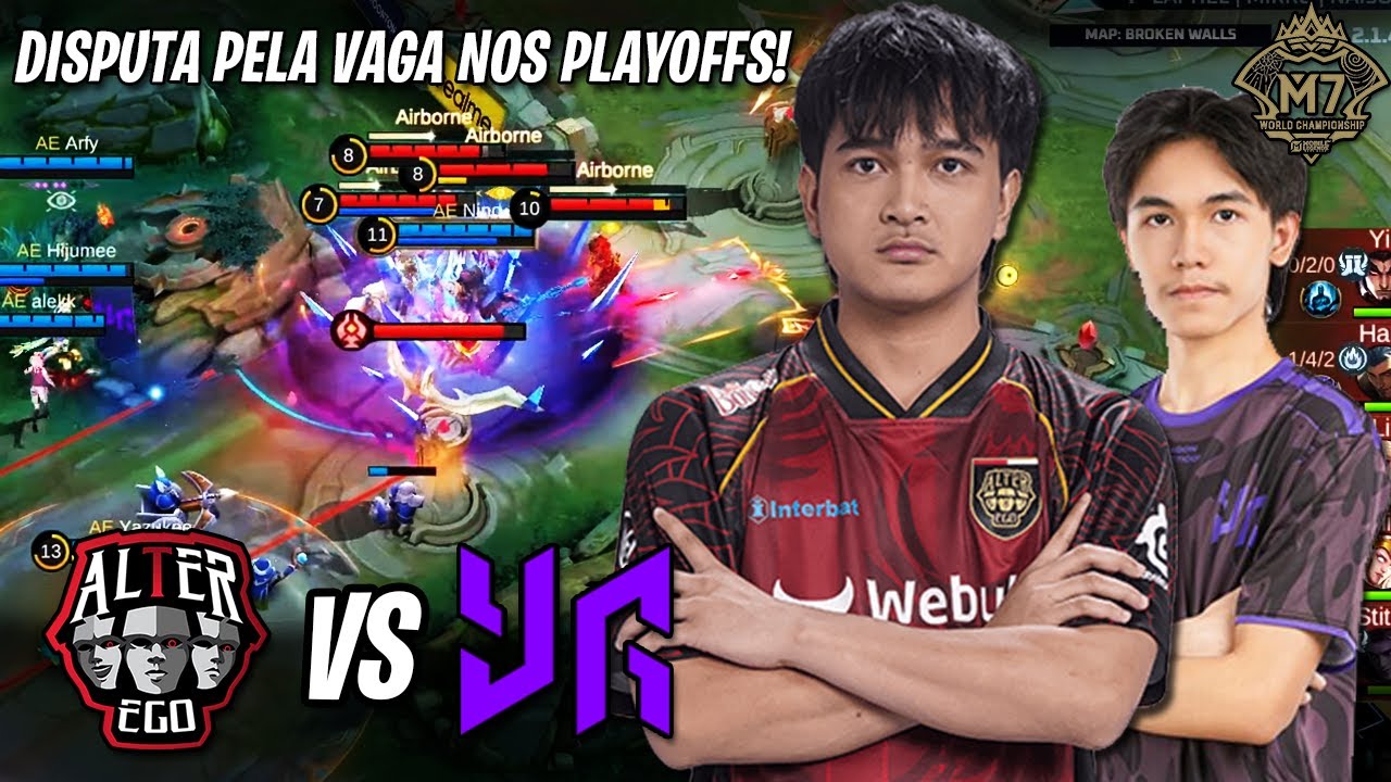 PRIMEIRO TIME CLASSIFICADO PROS PLAYOFFS | ALTER EGO vs YANGON GALACTICOS - M7 World Championship
