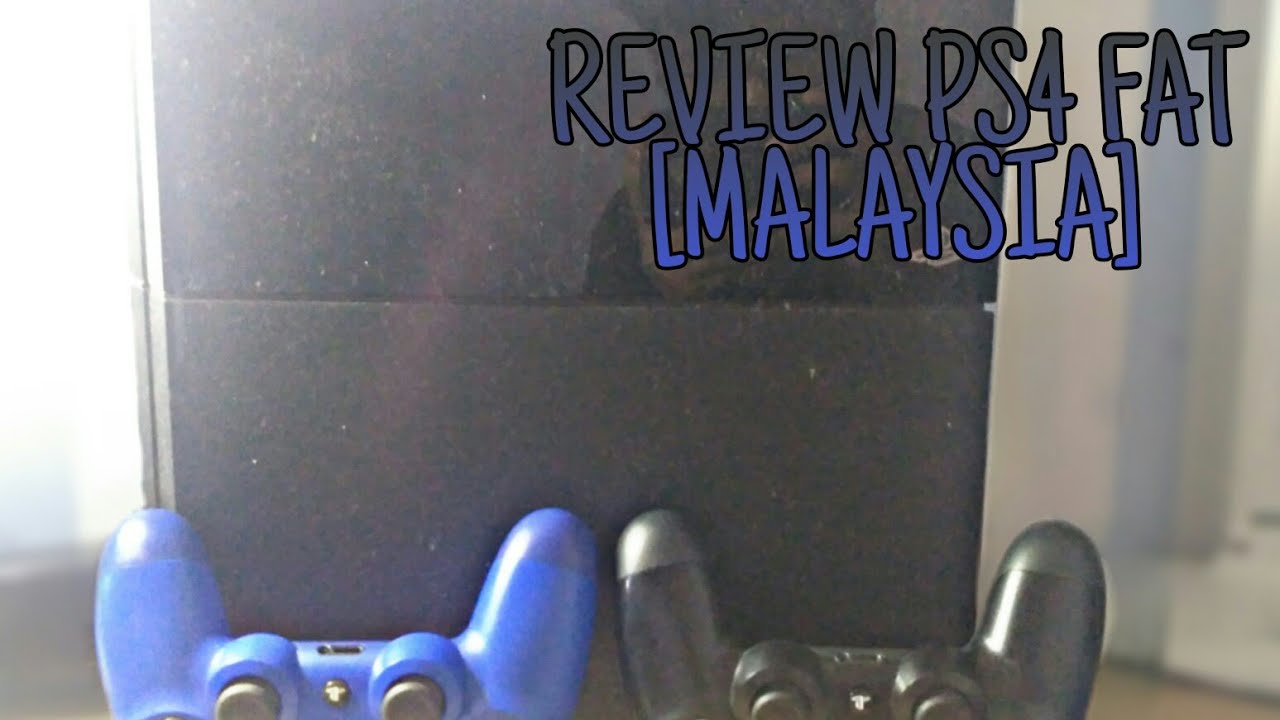 #2 REVIEW PS4 FAT [MALAYSIA]