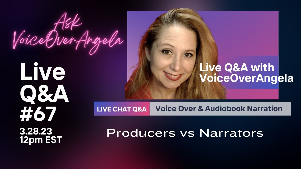 Ask VoiceOverAngela LIVE Q&A #67- Producers vs Narrators