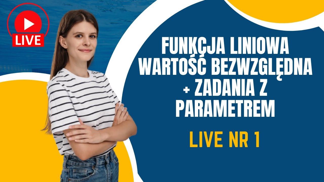Funkcja liniowa wartość bezwzględna + zadania z parametrem Webinar nr 1.