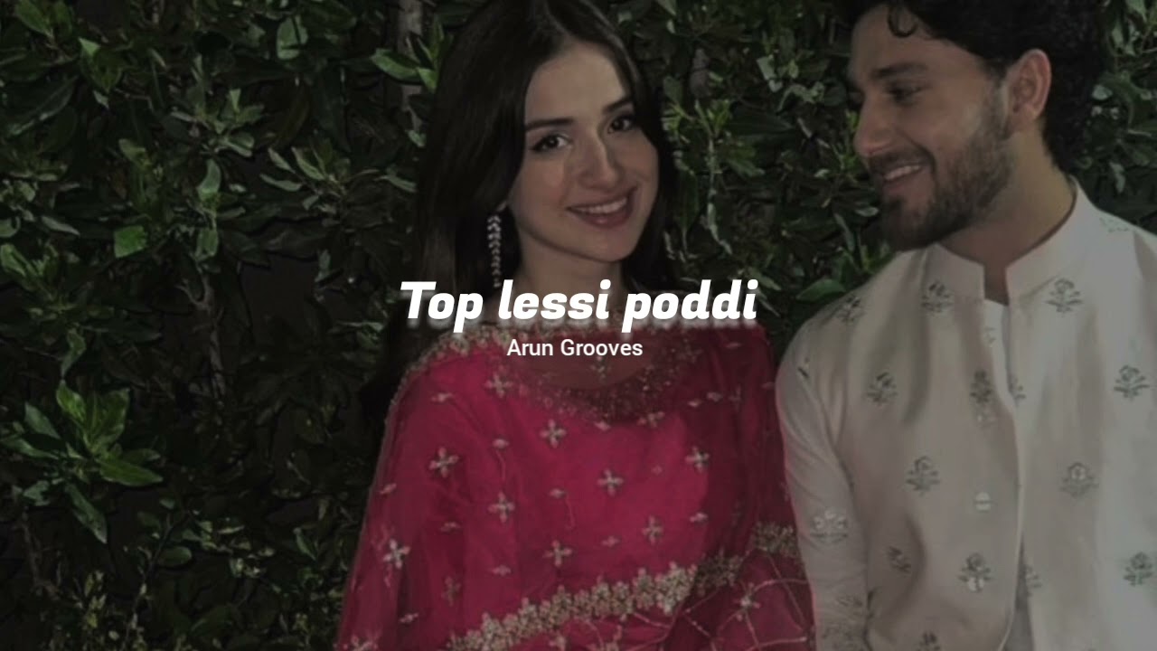 Top lessi poddi ( slowed+reverb ) - Iddarammayilatho