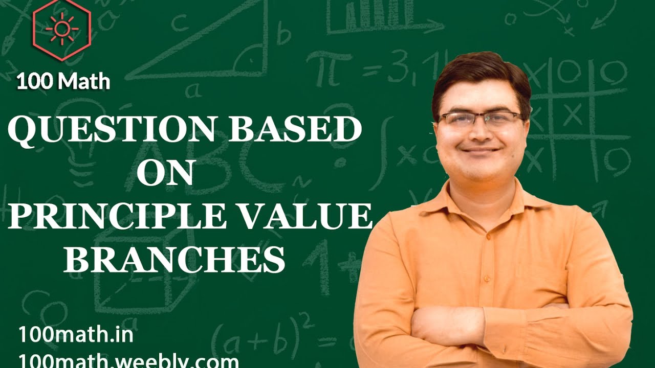 Question based on principle value branches by Sumit Luthra