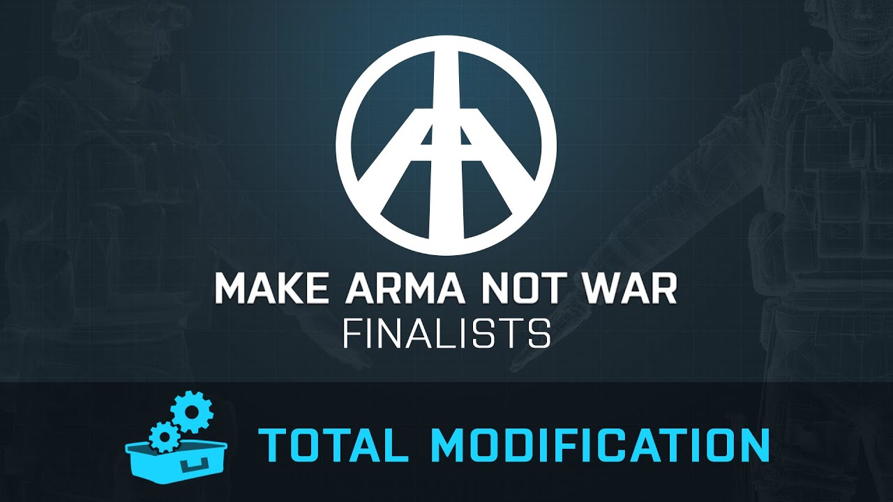 Make Arma Not War - Finalists: Total Modification