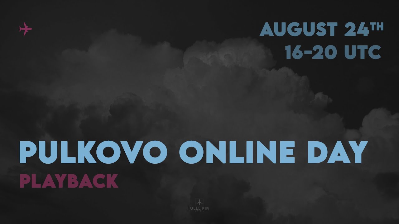 Pulkovo Online Day 24.08 (Playback)