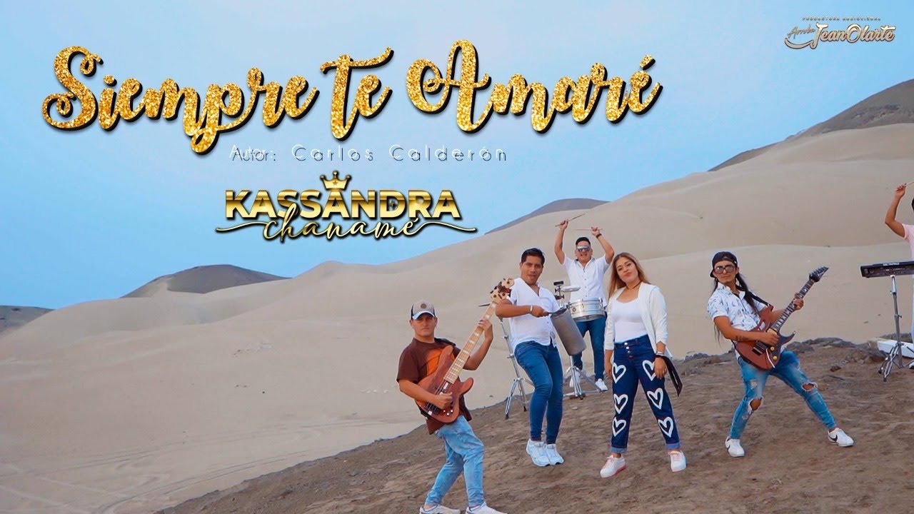 KASSANDRA CHANAMÉ - Siempre Te amaré (Official Video) 2022