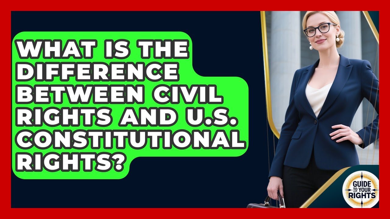 What Is the Difference Between Civil Rights and U.S. Constitutional Rights?