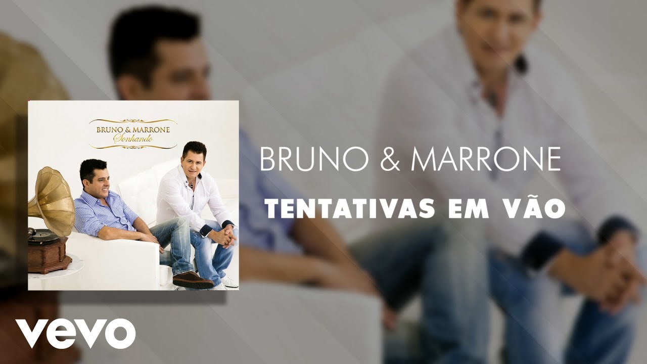Bruno & Marrone - Tentativas em V&atilde;o (&Aacute;udio Oficial)