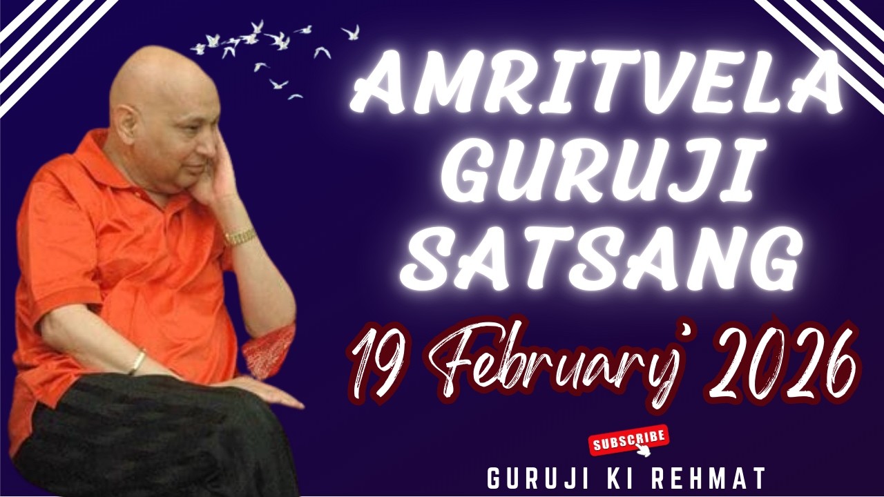 GURU JI SATSANG PLAYLIST || GURU JI AMRITVELA || SATSANG || 19 FEBRUARY 2026 THURSDAY