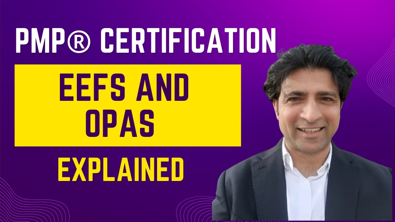 EEFs and OPAs Explained | PMP Training 2024