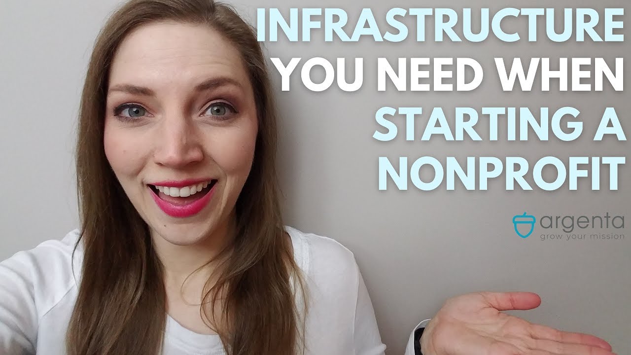 Starting a Nonprofit: 6 Must-Have Infrastructure Needs